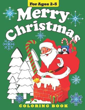 Merry Christmas: Coloring Book for Toddlers and Preschool Children by Leyla V Gromov 9781979598798