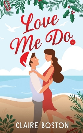 Love Me Do by Claire Boston 9781925696899