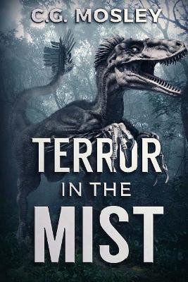 Terror In The Mist by C G Mosley 9781925711233