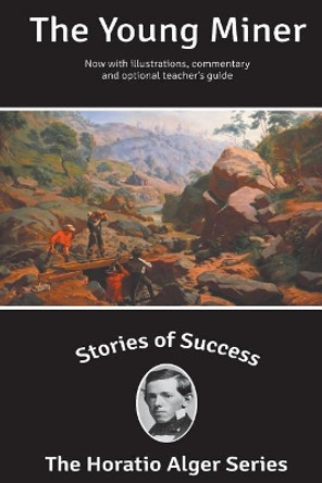 Stories of Success: The Young Miner (Illustrated) by Stefan Kanfer 9781939104250