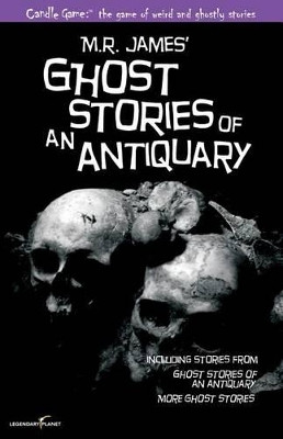 Candle Game: (TM) Ghost Stories of an Antiquary: The Ghostly Tales of M.R. James by Patrick Dorsey 9781939437389