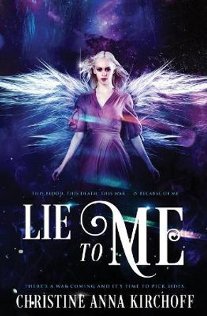 Lie to Me by Christine Anna Kirchoff 9781773395326