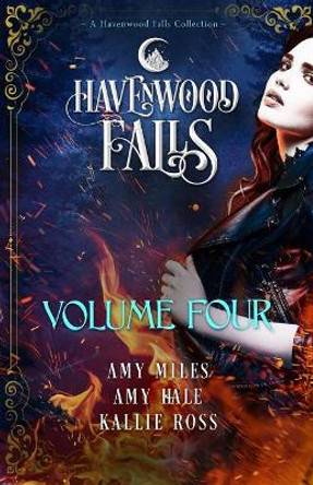 Havenwood Falls Volume Four: A Havenwood Falls Collection by Amy Hale 9781939859884