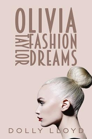 Olivia Taylor Fashion Dreams by Dolly Lloyd