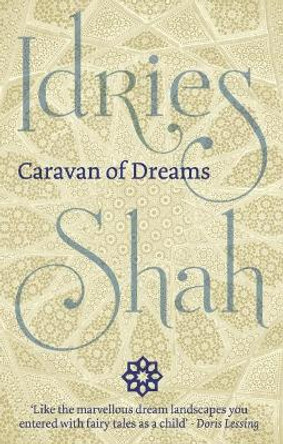 Caravan of Dreams by Idries Shah 9781784792428