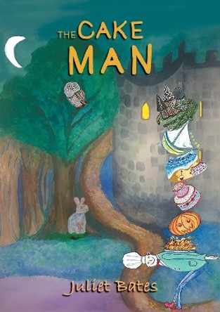 The Cake Man by Juliet Bates 9781788781275