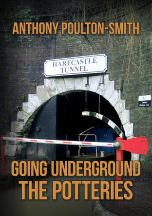 Going Underground: The Potteries by Anthony Poulton-Smith