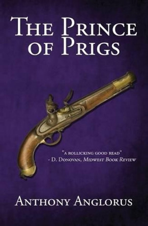 The Prince of Prigs by Anthony Anglorus 9781532775925