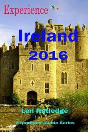 Experience Ireland 2016 by Phensri Rutledge 9781532948657