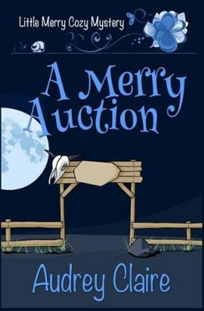 A Merry Auction by Audrey Claire 9781533174017