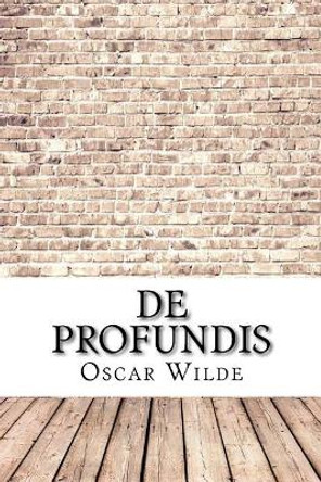 De Profundis by Oscar Wilde 9781974266210