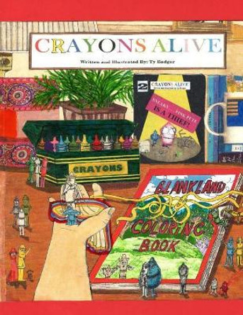 Crayons Alive: Ty Badger by Ty Badger 9781533657374