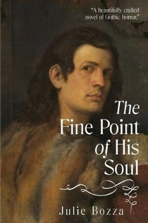 The Fine Point of His Soul by Julie Bozza 9781533691927