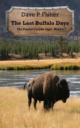 The Last Buffalo Days by Kathy E Fisher 9781534706286