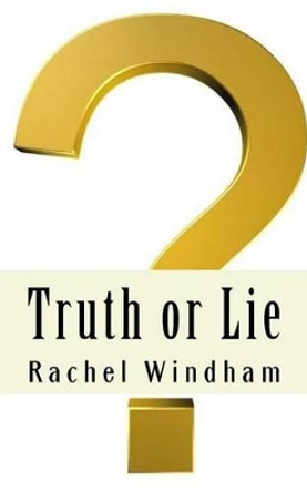 Truth or Lie by Rachel Windham 9781534722620