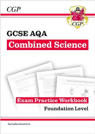 New GCSE Combined Science AQA Exam Practice Workbook - Foundation (includes answers) by CGP Books