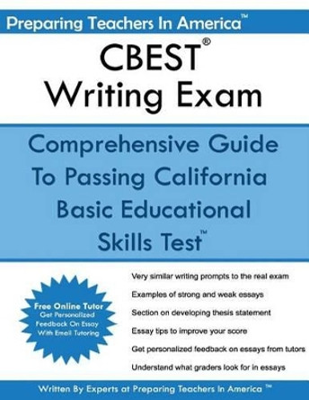 CBEST Writing Exam: California Basic Educational Skills Test by Preparing Teachers in America 9781535191920