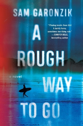 A Rough Way to Go by Sam Garonzik 9781538743362