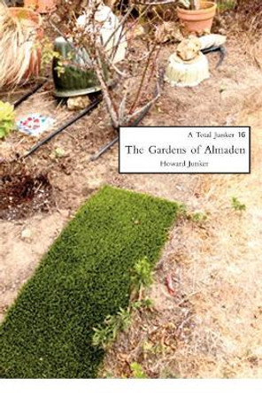 The Gardens of Almaden by Howard Junker 9781537516912