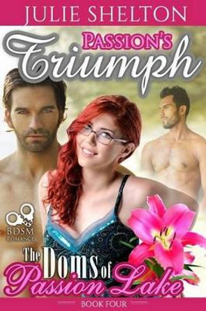 Passion's Triumph by Julie Shelton 9781537794747