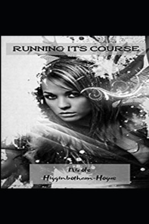 Running Its Course by Nicole Higginbotham 9781539194323