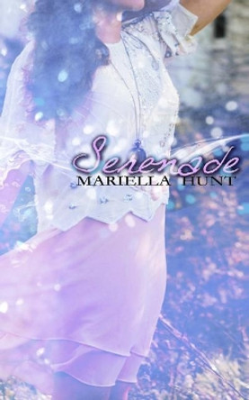 Serenade by Mariella Hunt 9781539600831