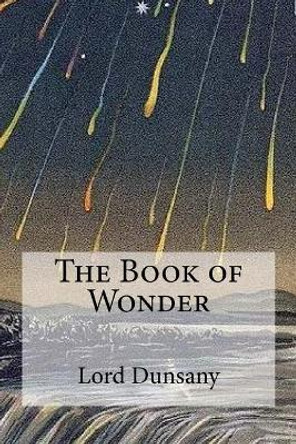 The Book of Wonder by Lord Dunsany 9781975809010