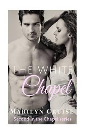 The White Chapel by Marilyn Cruise 9781508457169