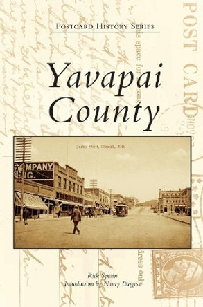 Yavapai County by Rick Sprain 9781540201713