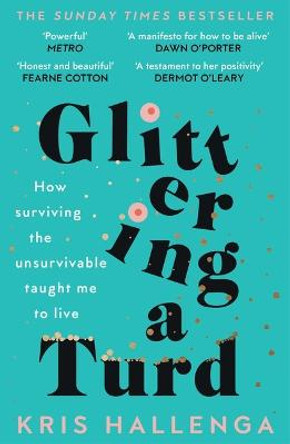 Glittering a Turd: The Sunday Times Top Ten Bestseller by Kris Hallenga