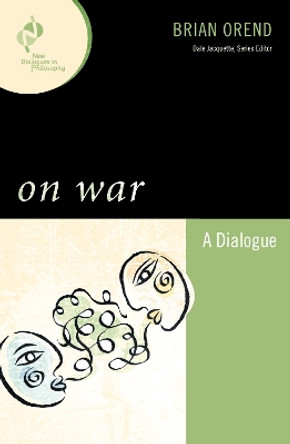 On War: A Dialogue by Brian Orend 9780742560451