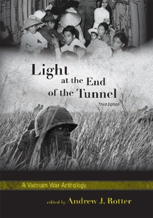 Light at the End of the Tunnel: A Vietnam War Anthology by Andrew J. Rotter 9780742561342
