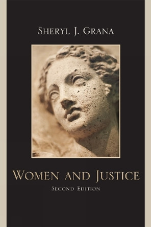 Women and Justice by Sheryl J. Grana 9780742570009