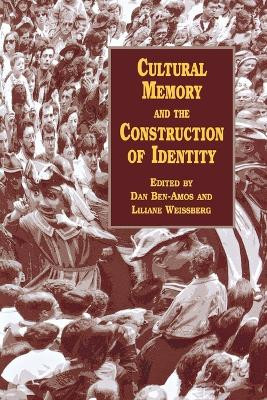 Cultural Memory and the Construction of Identity by Dan Ben-Amos 9780814327531