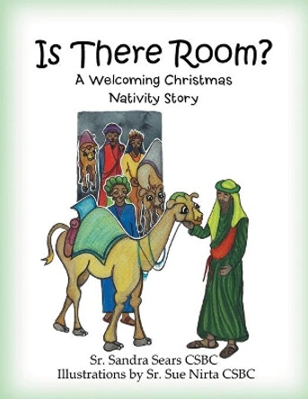 Is there room?: A Christmas Nativity Story of Welcome by Sr Sandra Sears Csbc 9781503508538 Is there room?: A Christmas Nativity Story of Welcome by Sr Sandra Sears Csbc 9781503508538