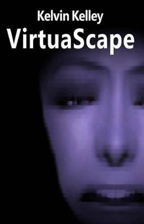 VirtuaScape by Kelvin Kelley 9781519263049