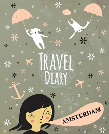 Travel Diary Amsterdam by Travelegg 9781976102592