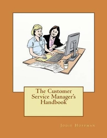 The Customer Service Manager's Handbook by David J Dunthorne 9781518631146