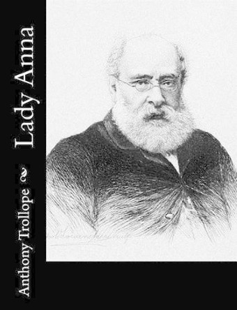 Lady Anna by Anthony Trollope 9781519468970