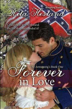 Forever in Love (the Armstrong's Book One) by Rita Hestand 9781519665157