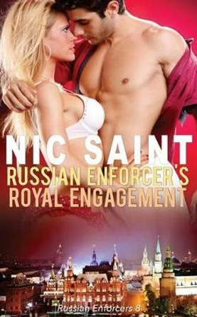 Russian Enforcer's Royal Engagement by Nic Saint 9781519671332