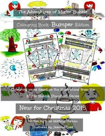 The Adventures of Mister Bubble - Bumper Colouring Book by Luke Mathius Harlow 9781519720085