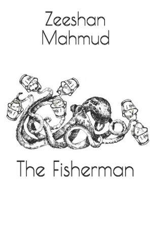 The Fisherman: A Short Story by Zeeshan Mahmud 9781520834061