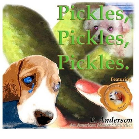 Pickles, Pickles, Pickles by E Anderson 9781479207343