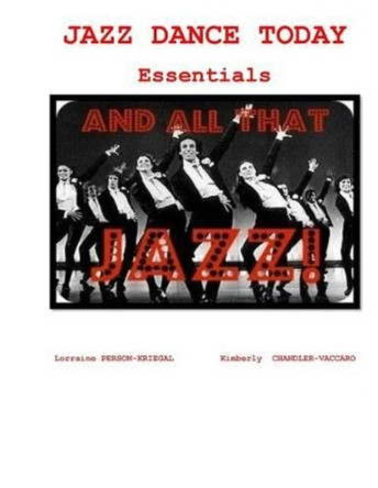 Jazz Dance Today Essentials: The $6 Dance Series by Kimberly Chandler-Vaccaro 9781505563474