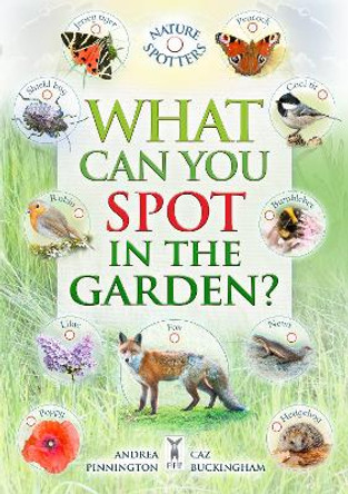 What Can You Spot in the Garden? by Caz Buckingham