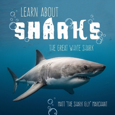 Learn About Sharks: The Great White Shark by Matt Marchant 9781525533938