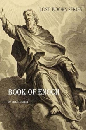 Book of Enoch by Billy R Fincher 9781530806744