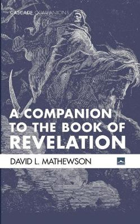 A Companion to the Book of Revelation by David L Mathewson 9781532678165
