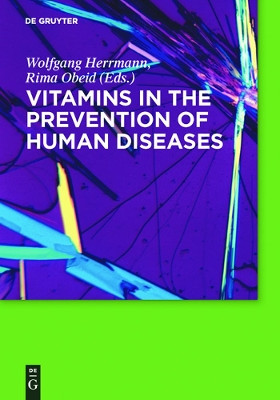 Vitamins in the prevention of human diseases by Wolfgang Herrmann 9783110214482